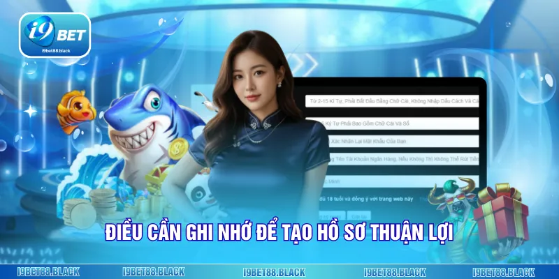 Điều cần ghi nhớ để tạo hồ sơ thuận lợi