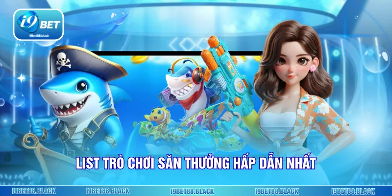 List trò chơi săn thưởng hấp dẫn nhất