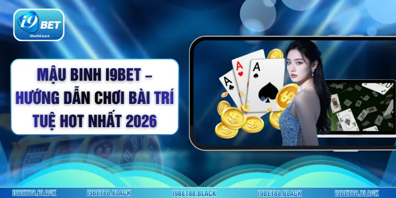 Mậu Binh i9bet
