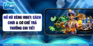 Nổ Hũ Xèng i9bet