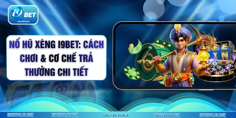 Nổ Hũ Xèng i9bet