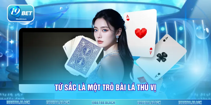 Tứ Sắc là một trò bài lá thú vị